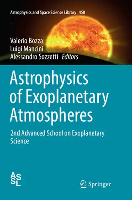 Astrophysics of Exoplanetary Atmospheres: 2nd Advanced School on Exoplanetary Science by Valerio Bozza