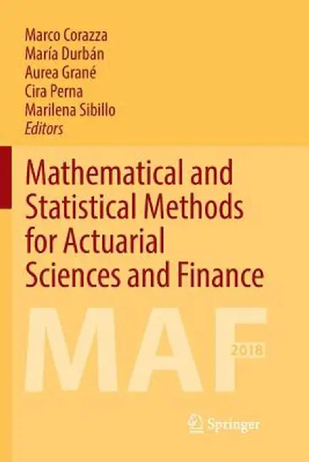 Mathematical and Statistical Methods for Actuarial Sciences and Finance: Maf 2018 by Marco Corazza