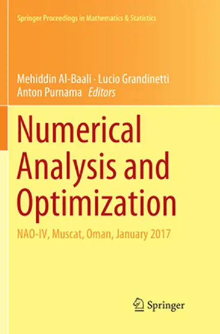 Numerical Analysis and Optimization: Nao-IV, Muscat, Oman, January 2017 by Mehiddin Al-Baali