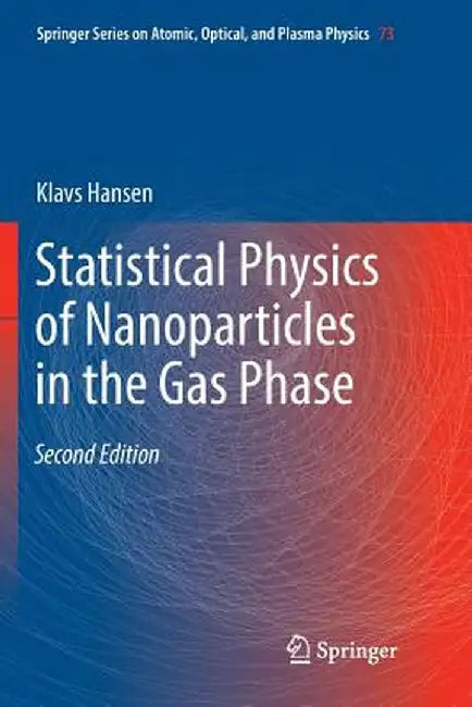Statistical Physics of Nanoparticles in the Gas Phase by Klavs Hansen