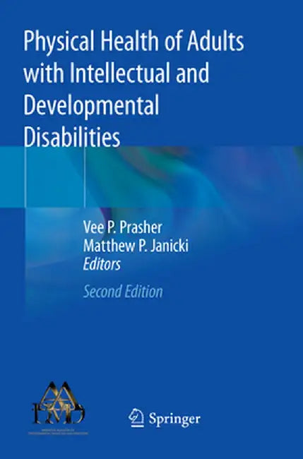 Physical Health of Adults with Intellectual and Developmental Disabilities by Vee P. Prasher