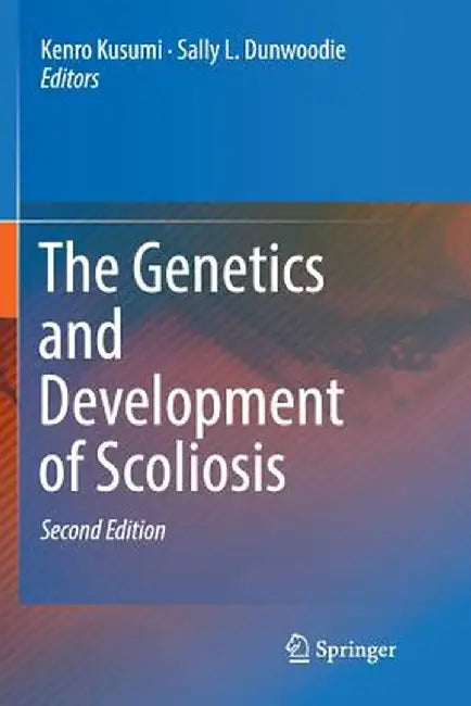 The Genetics and Development of Scoliosis by Kenro Kusumi