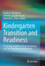 Kindergarten Transition and Readiness: Promoting Cognitive, Social-Emotional, and Self-Regulatory Development by Andrew J. Mashburn
