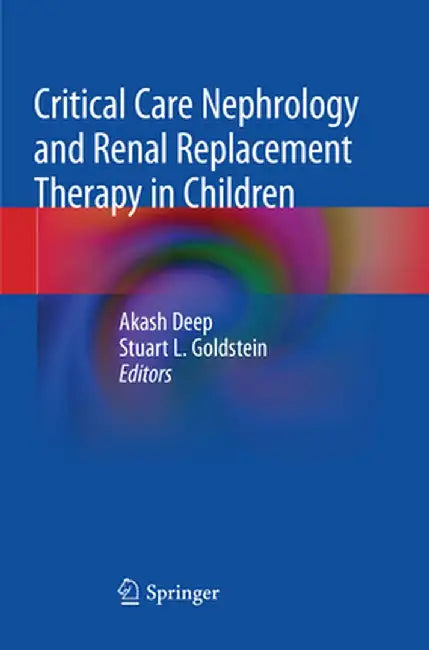 Critical Care Nephrology and Renal Replacement Therapy in Children by Akash Deep