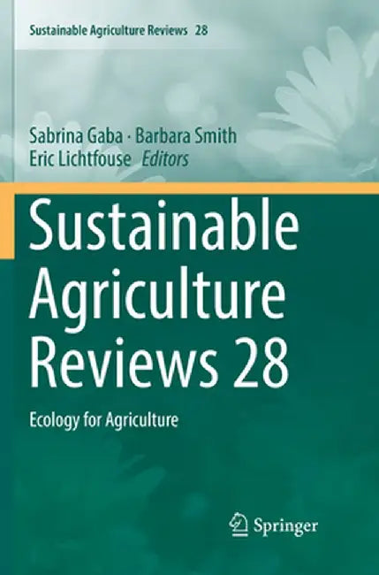 Sustainable Agriculture Reviews 28: Ecology for Agriculture by Sabrina Gaba