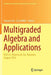 Multigraded Algebra and Applications: Nsa 24, Moieciu de Sus, Romania, Аugust 2016 by Viviana Ene