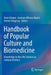 Handbook of Popular Culture and Biomedicine: Knowledge in the Life Sciences as Cultural Artefact by Arno Görgen