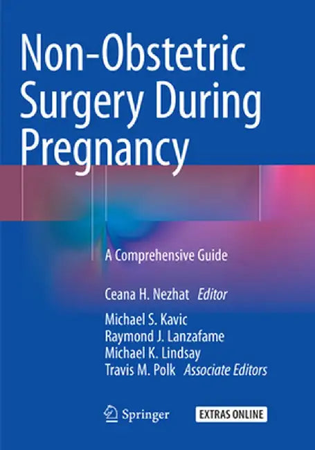 Non-Obstetric Surgery During Pregnancy: A Comprehensive Guide by Ceana H. Nezhat