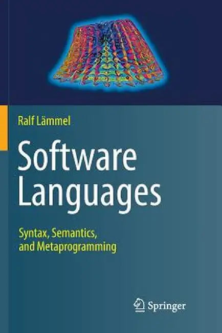 Software Languages: Syntax, Semantics, and Metaprogramming by Ralf Lämmel