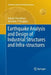 Earthquake Analysis and Design of Industrial Structures and Infra-Structures by Indrajit Chowdhury