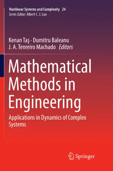 Mathematical Methods in Engineering: Applications in Dynamics of Complex Systems by Kenan Taş