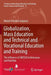 Globalization, Mass Education and Technical and Vocational Education and Training: The Influence of UNESCO in Botswana and Namibia by Miriam Preckler Galguera