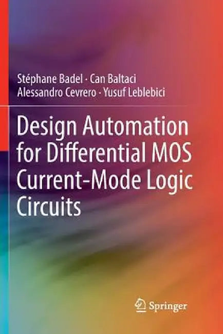 Design Automation for Differential Mos Current-Mode Logic Circuits by Stéphane Badel