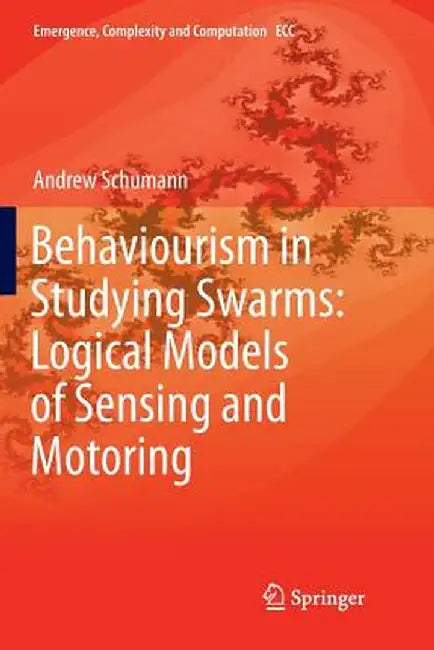 Behaviourism in Studying Swarms: Logical Models of Sensing and Motoring by Andrew Schumann