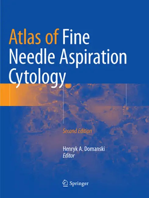 Atlas of Fine Needle Aspiration Cytology by Henryk A. Domanski