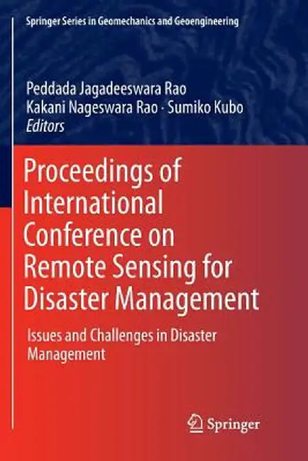 Proceedings of International Conference on Remote Sensing for Disaster Management: Issues and Challenges in Disaster Management by Peddada Jagadeeswara Rao