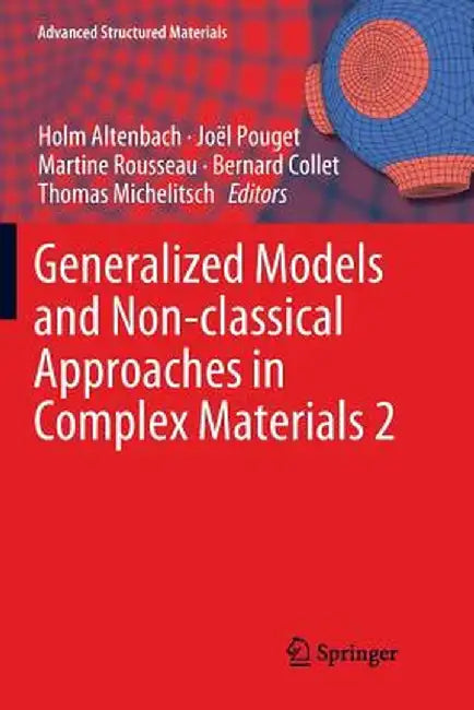 Generalized Models and Non-Classical Approaches in Complex Materials 2 by Holm Altenbach
