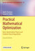 Practical Mathematical Optimization Basic Optimization Theory and Gradient-Based Algorithms by Snyman