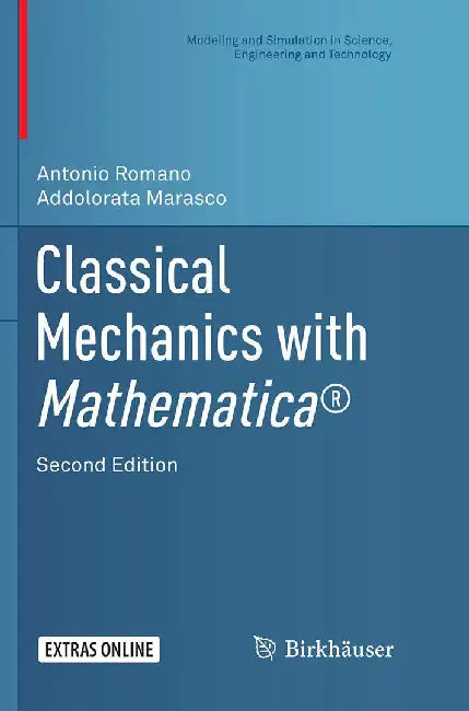 Classical Mechanics with Mathematica by Antonio Romano, Addolorata Marasco