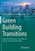 Green Building Transitions: Regional Trajectories of Innovation in Europe, Canada and Australia by Julia Affolderbach
