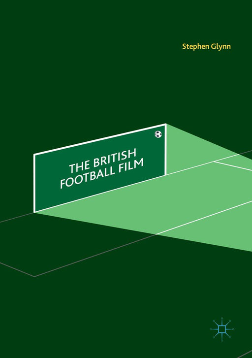 The British Football Film by Stephen Glynn