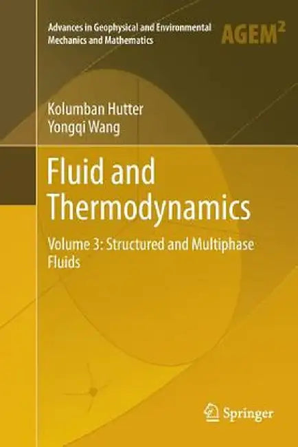 Fluid and Thermodynamics: Volume 3: Structured and Multiphase Fluids by Kolumban Hutter