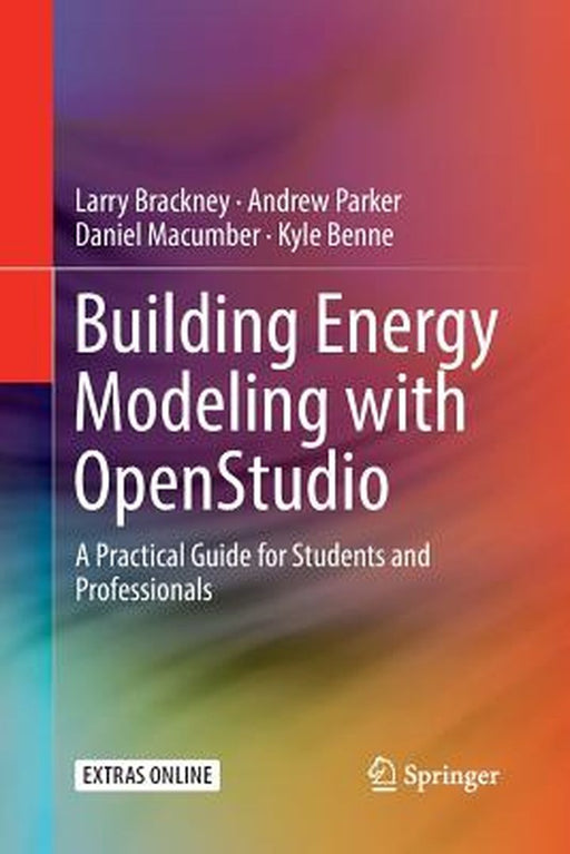 Building Energy Modeling with OpenStudio: A Practical Guide for Students and Professionals by Brackney