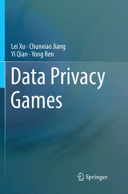 Data Privacy Games by Lei Xu
