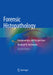 Forensic Histopathology: Fundamentals and Perspectives by Reinhard B. Dettmeyer