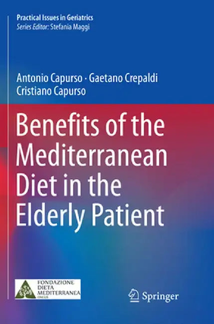 Benefits of the Mediterranean Diet in the Elderly Patient by Antonio Capurso