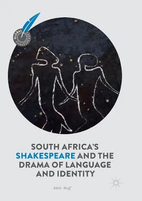 South Africa's Shakespeare and the Drama of Language and Identity by Adele Seeff
