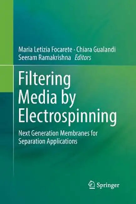 Filtering Media by Electrospinning: Next Generation Membranes for Separation Applications by Maria Letizia Focarete