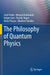 The Philosophy of Quantum Physics by Cord Friebe