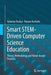 Smart Stem-Driven Computer Science Education: Theory, Methodology and Robot-Based Practices by Vytautas Stuikys