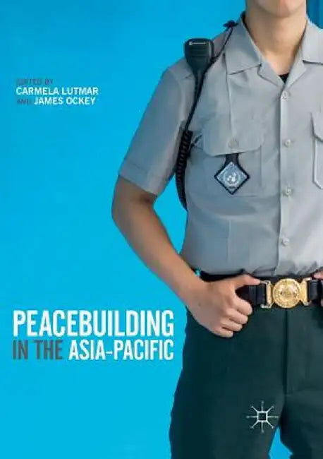 Peacebuilding in the Asia-Pacific by Carmela Lutmar