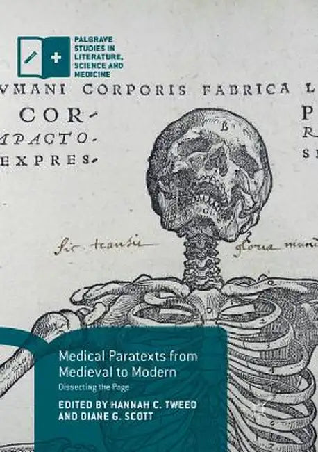 Medical Paratexts from Medieval to Modern: Dissecting the Page by Hannah C. Tweed