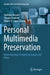 Personal Multimedia Preservation: Remembering or Forgetting Images and Video by Vasileios Mezaris