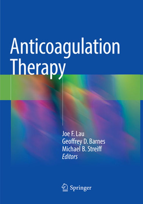 Anticoagulation Therapy by Joe F. Lau