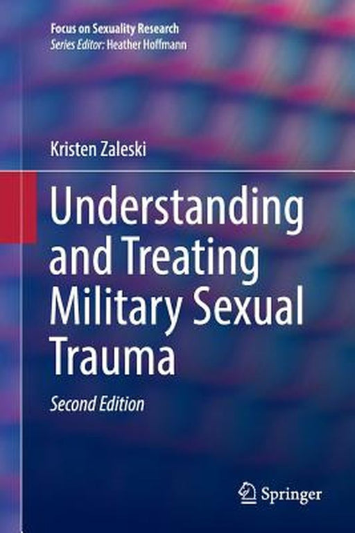 Understanding and Treating Military Sexual Trauma by Kristen Zaleski