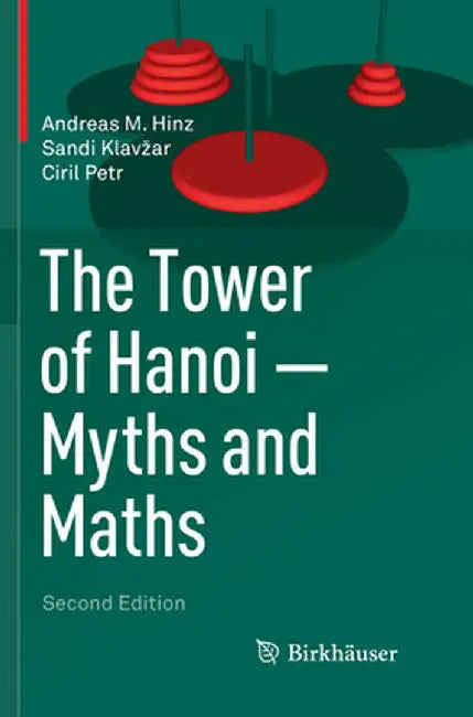 The Tower of Hanoi - Myths and Maths by Andreas M. Hinz