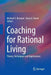 Coaching for Rational Living: Theory, Techniques and Applications by Michael E. Bernard