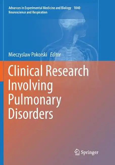 Clinical Research Involving Pulmonary Disorders by Mieczyslaw Pokorski