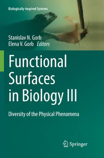 Functional Surfaces in Biology III: Diversity of the Physical Phenomena by Stanislav N. Gorb