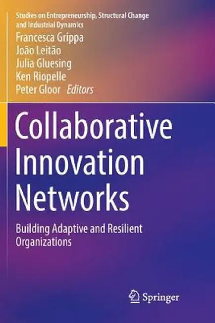 Collaborative Innovation Networks: Building Adaptive and Resilient Organizations by Francesca Grippa