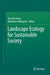 Landscape Ecology for Sustainable Society by Sun-Kee Hong