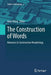 The Construction of Words: Advances in Construction Morphology by Geert Booij
