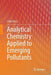 Analytical Chemistry Applied to Emerging Pollutants by Sílvio Vaz Jr