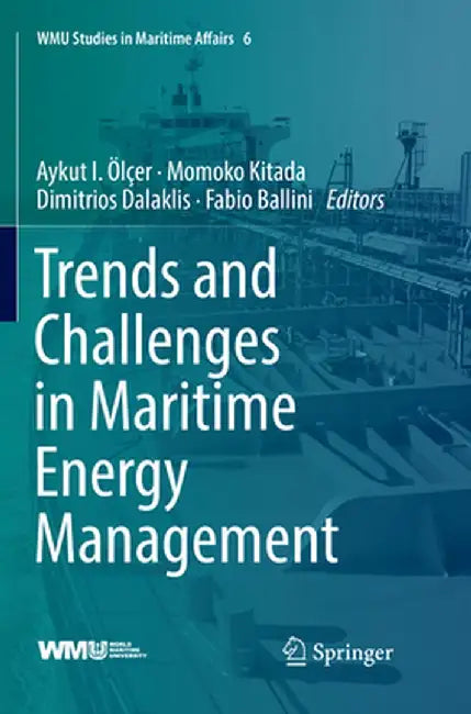 Trends and Challenges in Maritime Energy Management by Aykut I. Ölçer