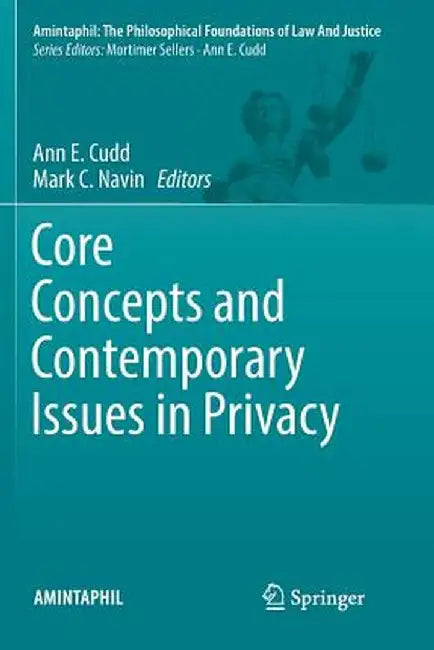 Core Concepts and Contemporary Issues in Privacy by Ann E. Cudd