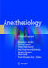 Anesthesiology: A Practical Approach by Basavana G. Goudra